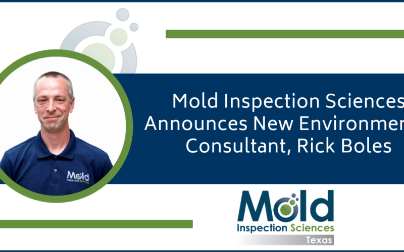 Mold Inspection Sciences Announces New Environmental Consultant, Rick Boles, to Join Team Press Release