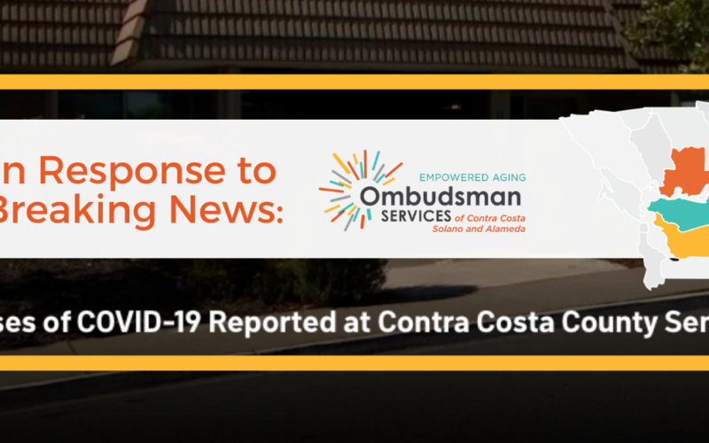 Ombudsman Services of Contra Costa, Solano and Alameda Issues Statement on COVID-19 Outbreak at Orinda Convalescent Facility Press Release
